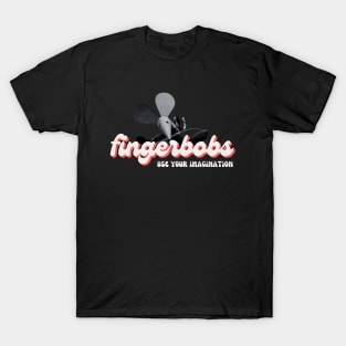 Fingerbobs, use your imagination T-Shirt